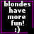 Four identical black square with white text "blondes have more fun! :)" and pink borders, each has a different small symbol in the bottom-right corner