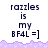 Pixelated text reads 'razzles is my BF4L =]' above a purple wave border, with the lower portion showing identical text and border on white background.