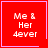 Red square icon with white text "Me & Her 4ever" and light pink border; one variant includes a small purple heart in the bottom-right corner.