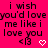 A bright pink background displays repeated text "i wish you'd love me like i love you" with heart symbols and a small white arrow, arranged in a pattern