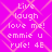Bright pink background with light pink diamond pattern; repeated text in white pixelated font reads "Live laugh love me! emmie u rule! 4E" in four identical sections.