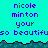 Pixelated cyan background with dark blue text reading 'nicole minton your so beautif' and a jagged dark blue border at the bottom.