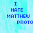 Blue pixelated text "I HATE MATTHEW PROTO" on a light blue gradient background with a gray rectangular overlay on the right side.