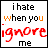 nine displays the phrase "i hate when you ignore me" with varying text colors and a missing