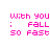 Pixelated pink text repeats 'with you i fall so fast' across a white background, interspersed with small solid pink hearts in varying positions.