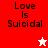 A split-screen image with four quadrants displaying 'Love Is Suicidal' text and star symbols in red, white, and pink backgrounds.