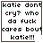 Four identical pixelated with red borders display text 'katie dont cry? who do fuck cares bout katie!!!' and one includes a small red heart symbol
