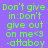Static image with purple background displaying repeated green text "Don't give in: Don't give out on me<S -attaboy" in a pattern