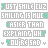pixelated text repeating 'JUST SMILE CUZ SMILING IS MUCH EASIER THAN EXPLAINING WHY YOU'RE SAD' in varying color schemes across multiple and
