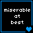 Four identical black square with blue borders display white text "miserable at best" and animated heart symbols changing from one to two to three hearts