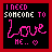 15 pixel-art icons with black backgrounds, red borders, and pink text reading "I NEED SOMEONE TO love HE..." featuring alternating heart or dot symbols
