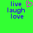 Green background with blue text reading 'live laugh love' and a pink pixelated heart symbol above the word 'love'.