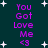 Dark teal background with white star shapes and purple text reading "You Got Love Me <3" arranged in vertical