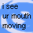 A blue background with white cloud-like shapes displays sequential text changes from 'i see ur mouth moving' to 'BLA!'.
