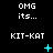 Pixelated text and symbols on black background with cyan animation elements, showing repeated 'OMG its...' and 'KIT-KAT' in white.