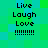 Pixelated text 'Live Laugh Love' with exclamation marks on a green-blue pixelated background.