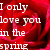 Four seasonal scenes with text: red rose for spring, orange leaves for fall, palm trees for summer, and snow for winter, all overlaid with "I only love you in the" text.