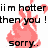 Pixelated red flame shapes animate over black text reading 'iim hotter iim hotter then you !then you !' and 'sorry..' on a white background.