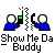 Pixelated animation of two blue figures with white heads, one holding a green device emitting black lines while the other holds a phone receiver; text below reads "Show Me Da Buddy".