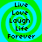 Four identical pixelated spiral icons with green and cyan colors, each displaying the text "Live Love Laugh Life Forever" in black pixelated font.