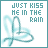 nine displays a static image with animated text variations, featuring 'JUST KISS ME IN THE RAIN' and a blue heart symbol