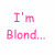 Pixelated image of a blonde woman in red top with pink text reading 'I'm Blond... What's Your Excuse?' on white background.