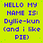 Static image with bright yellow background and blue pixelated text reading "HELLO MY NAME IS: Dyllie-kun (and i like PIE)" repeated in a pattern
