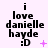 Pixelated text reads "i love danielle hayde :D" with a light purple background and small pink symbols changing across frames.