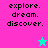 Pixelated text 'explore. dream. discover.' on split background with cyan star icons.