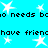 Pixelated blue background with white stars and repeated black text reading "no needs boo needs boo" and "have frienchave friend".