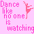 Pixelated pink text reads 'Dance like no one is watching' on a light pink background with a dancing figure icon.