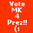 Four pixelated display 'Vote MK 4 Prez!!' text with a smiley face on red, purple, blue, and magenta backgrounds