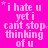 A bright pink background displays repeated white text reading "i hate u yet i cant stop thinking of u" with small white stars scattered throughout.