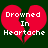 Red broken heart with white text 'Drowned In Heartache' on dark green background, two identical static frames shown side-by-side.