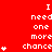 Red background with white pixelated text reading "I need one more chance" and small star symbols, displayed in a of repeated patterns