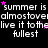 Pixelated text repeats 'summer is summer is summer is' above 'almostovealmostovealmostovealmostove' with 'live it tothelive it tothelive it tothelive it tothe' and 'fullest' below, all in white on black with pink stars.