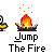Pixelated animation of a yellow hand with white eyes jumping toward a small fire on a gray background, text below reads "Jump The Fire".