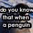 A penguin in a snowy landscape with text overlays forming a question about penguins staying together for life.