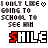 Pixelated text "I ONLY LIKE GOING TO SCHOOL TO SEE MH" above a colorful "SHILE" icon with varying color schemes and small decorative symbols.