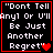"Don't Tell Any1 Or U'll Be Just Another Regret" text in white pixelated font on black background with red border and heart symbol.