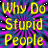 A static image of a yellow text-based graphic with a purple and blue radial pattern background, featuring the phrase "Why Do Stupid People Insist On Talking To Me?" in bold pixelated letters.