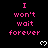 Black background with pink text "I won't wait forever" repeated in a pattern and white pixelated hearts scattered throughout