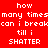Red background with white pixelated text repeating 'how many times can i break till i shatter' in two