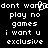 Pixelated text on black background with white characters, displaying phrases like "dont wanna play no games i want u exclusive" in a