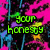 Pixelated image with vibrant pink, blue, green, and yellow colors featuring text fragments 'your honesty', 'like a back', and 'that hides a knife' on a dark background.