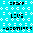 Pixelated cyan background with white circles and black text repeating 'PEACE', 'LOVE', 'HAPPINESS' in a pattern