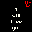 Red pixelated heart symbol above white text reading "I still love you" in two identical vertical on black background