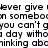 Pixelated text repeats phrases like 'never give' and 'somebody', with partial words visible, on a white background.