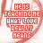 Red text on white background reads 'HEIS TEACHING ME WHAT LOVE REALLY MEANS' in blocky font, repeated across a of identical circular icons with faint red outlines