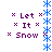Pixelated text 'Let It Snow' in purple with small X symbols, bordered by blue snowflakes on a white background. The central vertical of snowflakes alternates between solid and missing pixels across observations
